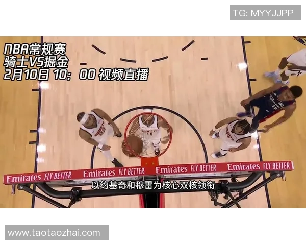 今日骑士对阵掘金精彩直播全程回顾与赛后分析